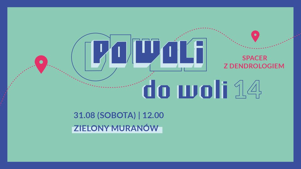 Po Woli do woli 14 | Zielony Muranów - spacer z dendrologiem