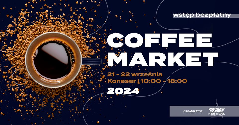 Warsaw Coffee Market 2024 - Centrum Praskie Koneser - wstęp bezpłatny