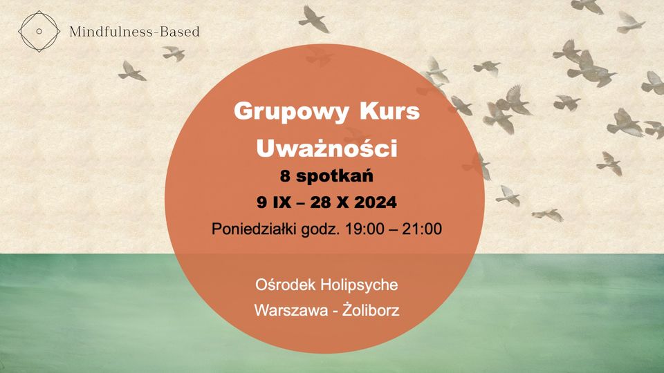 Grupowy Kurs Uważności (MBCT-L) || 8 cotygodniowych spotkań