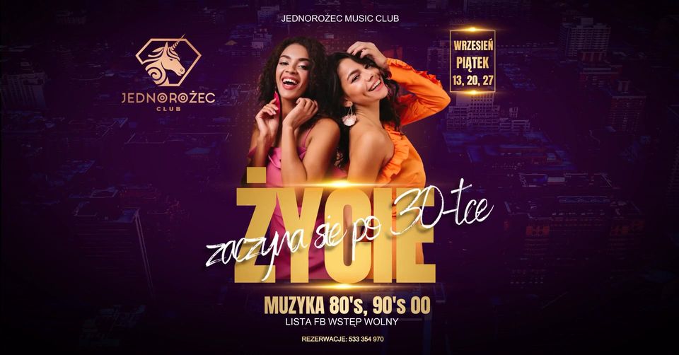 Życie Zaczyna się po 30-tce | JEDNOROŻEC music club   Piątek 13, 20, 27 września | Lista FB