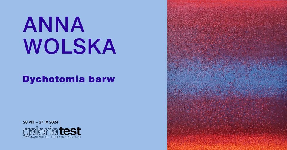 Anna Wolska | Dychotomia barw | wystawa malarstwa