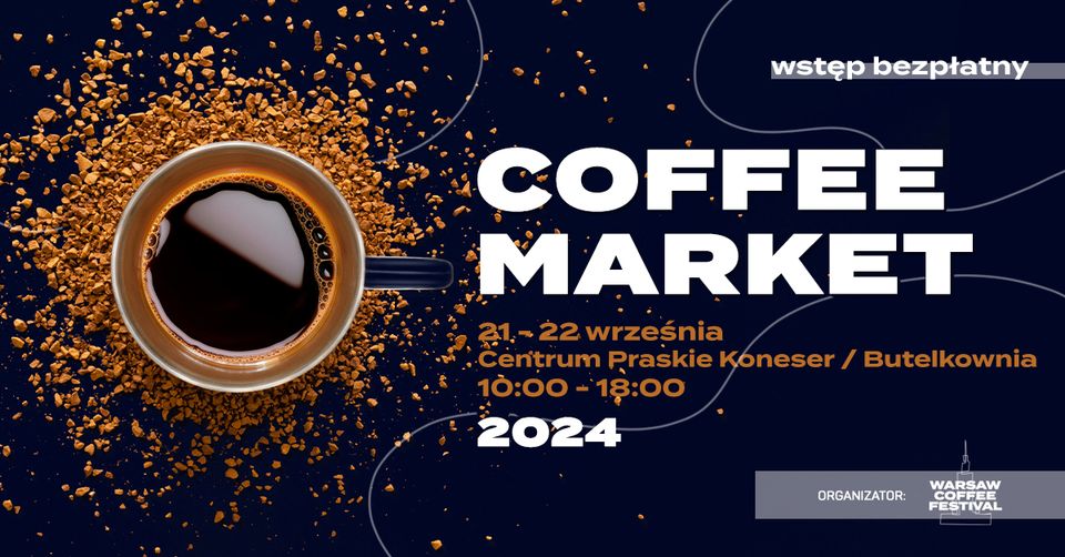 Warsaw Coffee Market 2024 - Centrum Praskie Koneser - wstęp bezpłatny