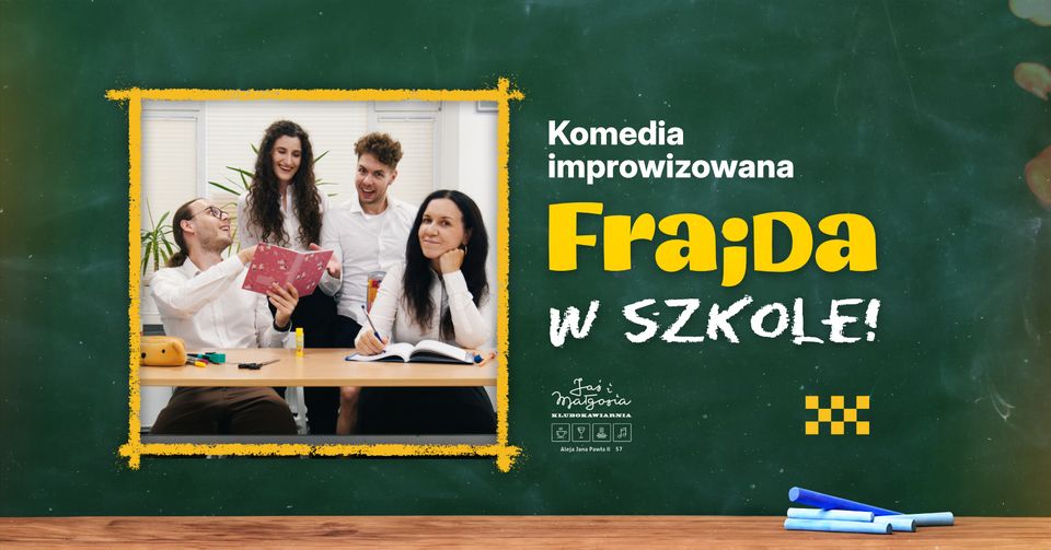 FRAJDA W SZKOLE!   komedia improwizowana!