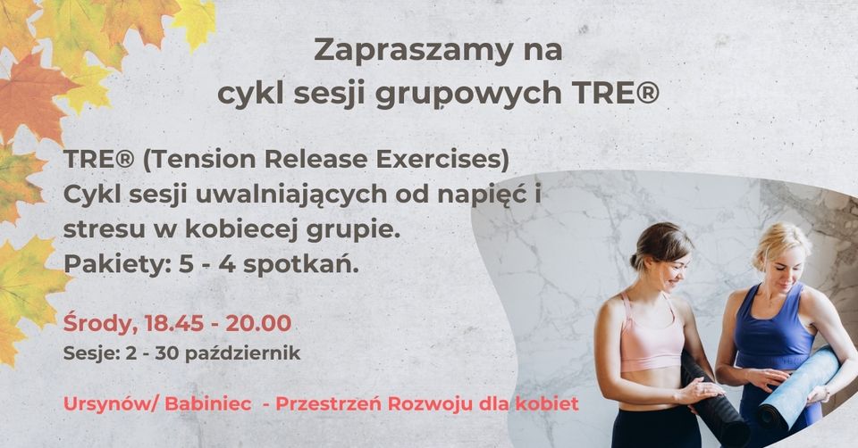 Cykl sesji grupowych TRE - grupa kobieca, środy 18.45, Ursynów