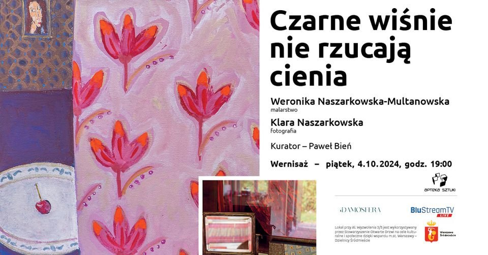 Czarne wiśnie nie rzucają cienia. Wernisaż.