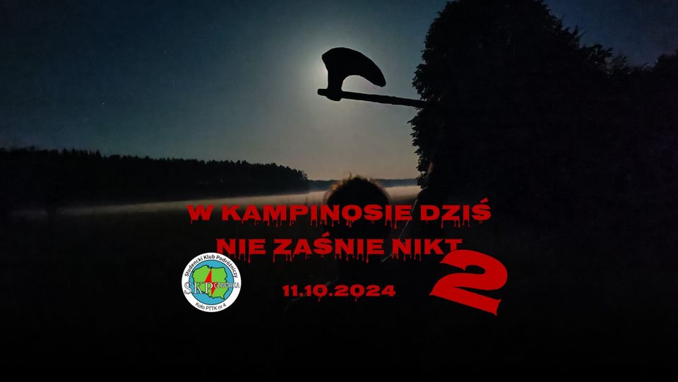 [ANULOWANE] 'W Kampinosie dziś nie zaśnie nikt 2' - nocna wędrówka po kampinosie