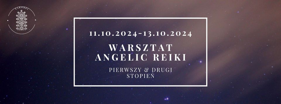 Warsztat Angelic Reiki 1 & 2 Stopień