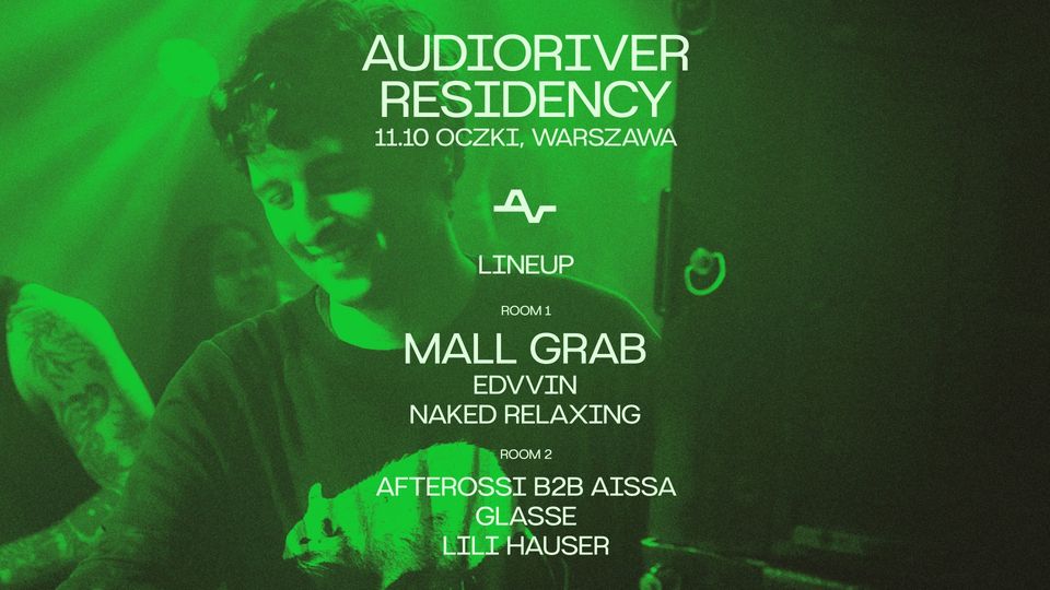 Audioriver Residency pres. Mall Grab, 11.10.2024, Oczki, Warszawa