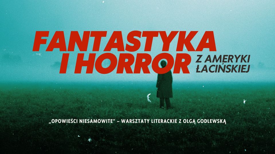 Fantastyka i horror z Ameryki Łacińskiej | 'Opowieści niesamowite' – warsztaty z Olgą Godlewską