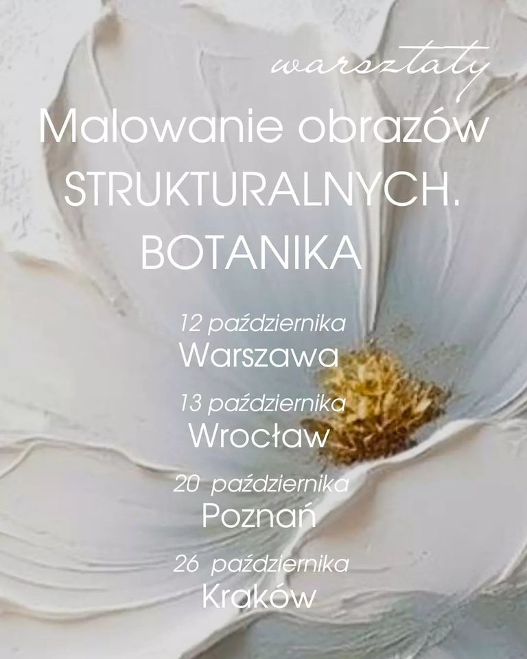 Warsztaty MALOWANIE OBRAZÓW STRUKTURALNYCH. BOTANIKA