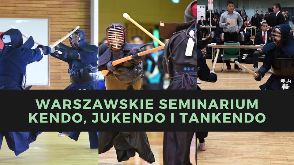 Warszawskie Seminarium Kendo, Jukendo i Tankendo -12-13 Październik 2024