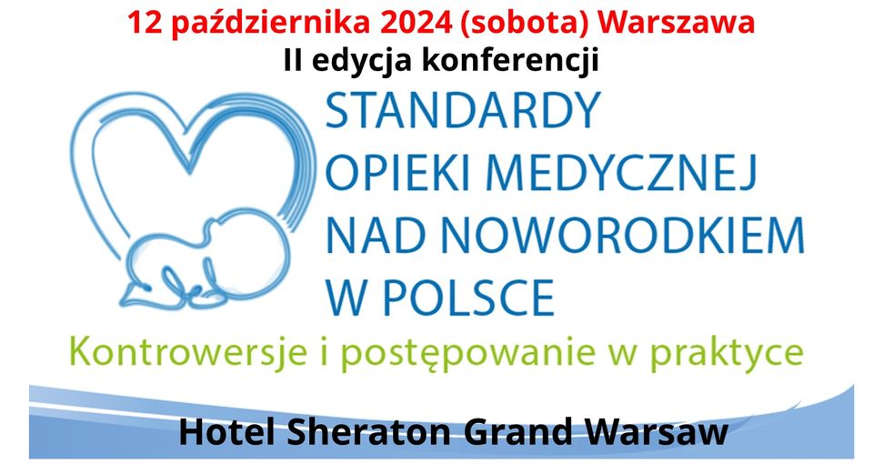 STANDARDY OPIEKI MEDYCZNEJ NAD NOWORODKIEM W POLSCE - KONTROWERSJE I POSTĘPOWANIE W PRAKTYCE