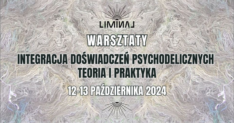 X Warsztaty 'Integracja doświadczeń psychodelicznych - teoria i praktyka'