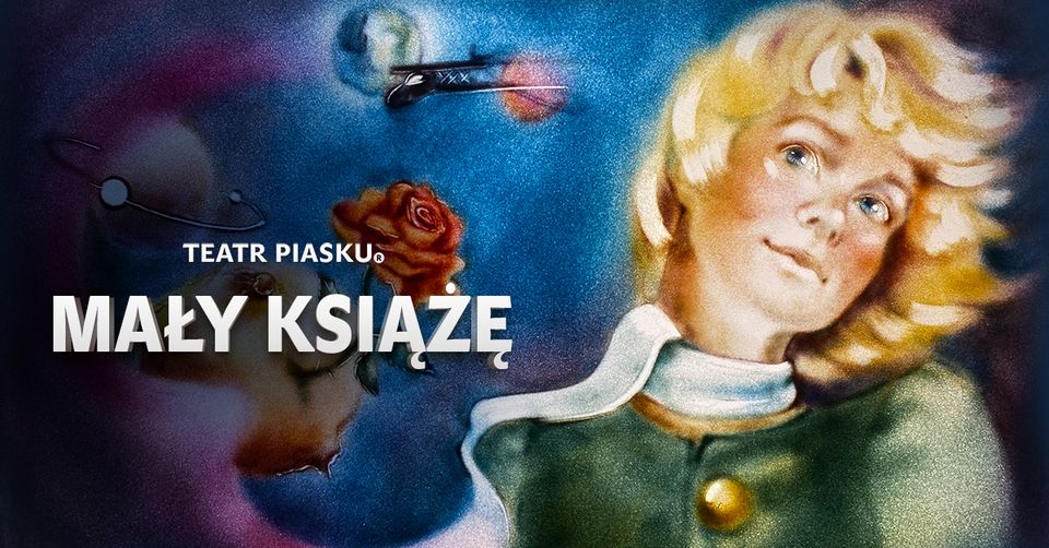 Warszawa: Teatr Piasku Tetiany Galitsyny -spektakl Mały Książę