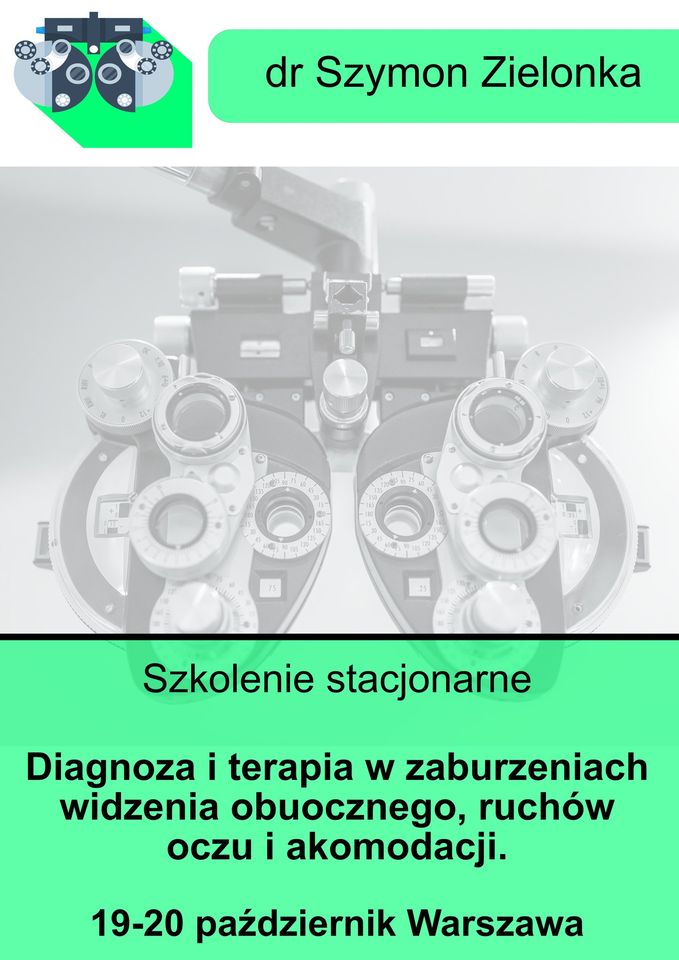 Diagnoza i terapia w zaburzeniach widzenia obuocznego, ruchów oczu i akomodacji.