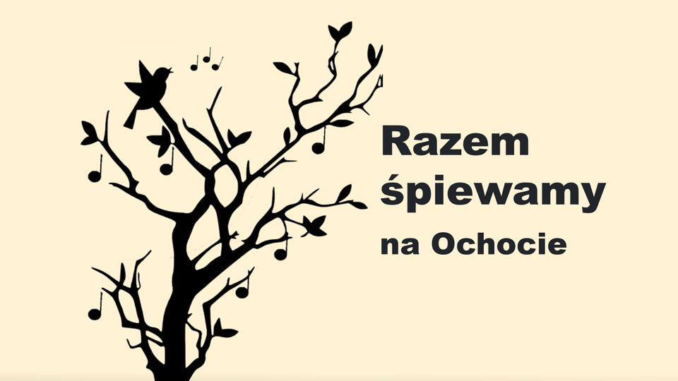 Razem śpiewamy na Ochocie - nowy sezon.