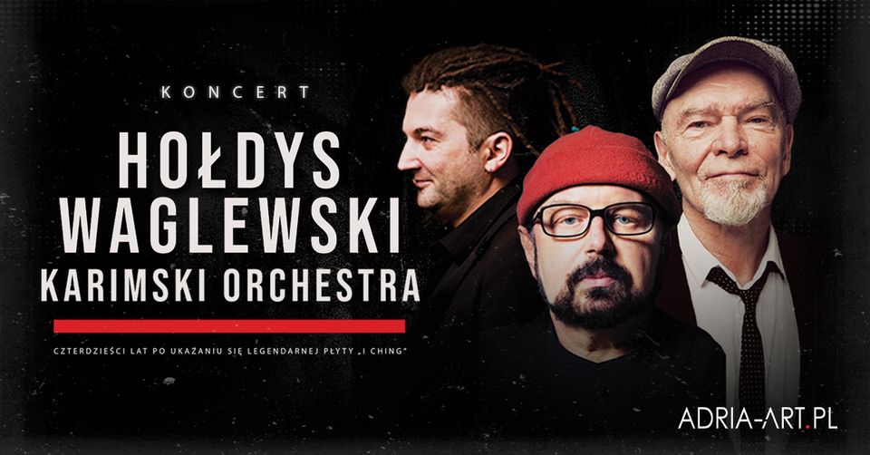 HOŁDYS / WAGLEWSKI / KARIMSKI ORCHESTRA | Warszawa