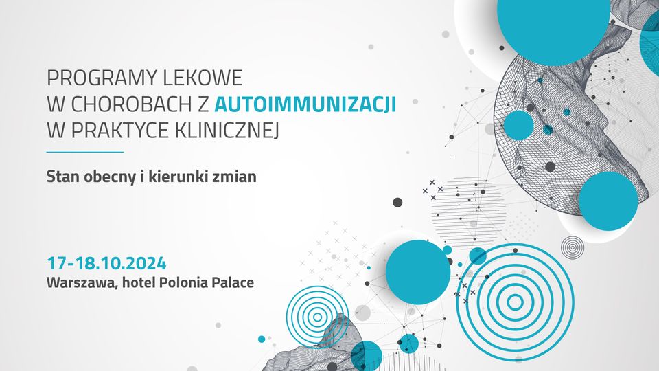 Programy Lekowe w Chorobach z Autoimmunizacji w praktyce klinicznej. Stan obecny i kierunki zmian