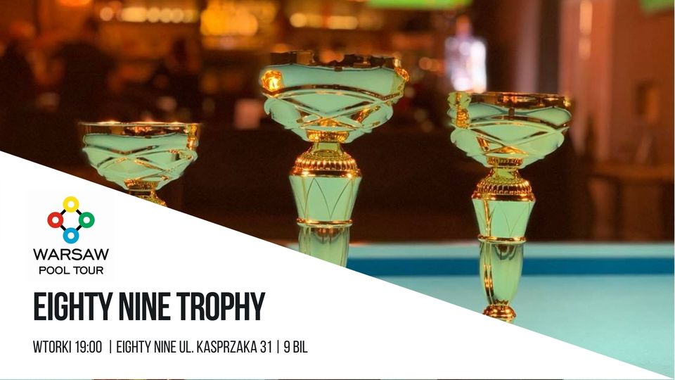 Eighty Nine Trophy - wtorkowe turnieje w 9 bil!