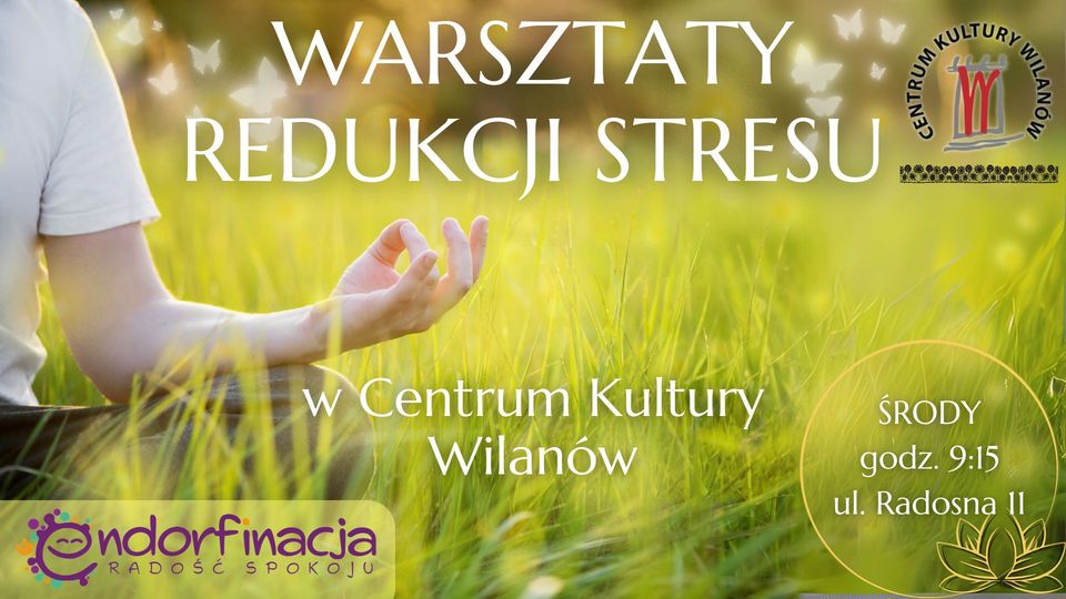 Warsztaty Redukcji Stresu w CK Wilanów: Radosna 11