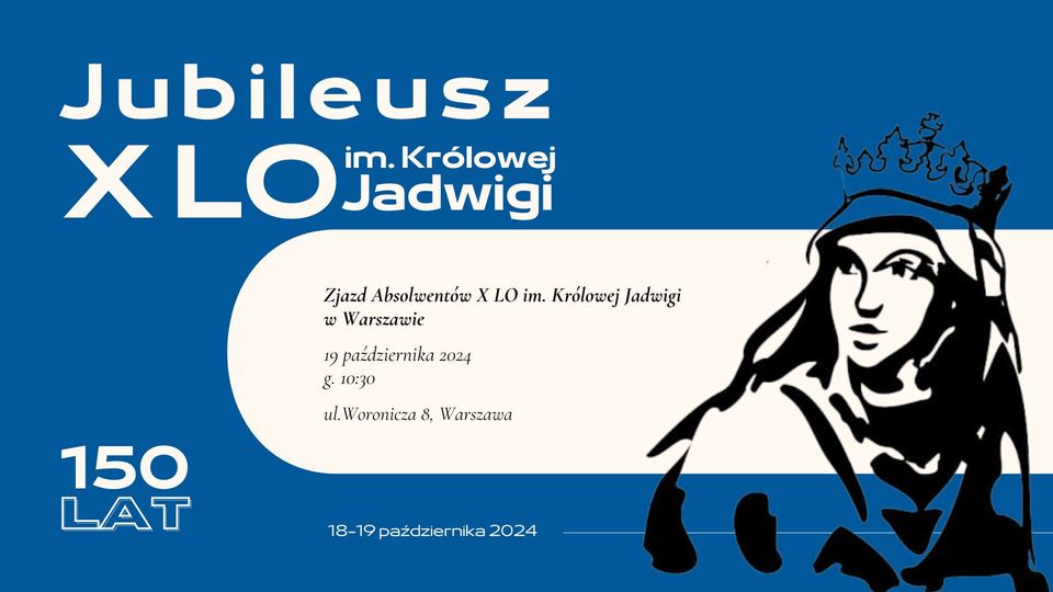 Zjazd Absolwentów - 150 lat X LO im. Królowej Jadwigi w Warszawie