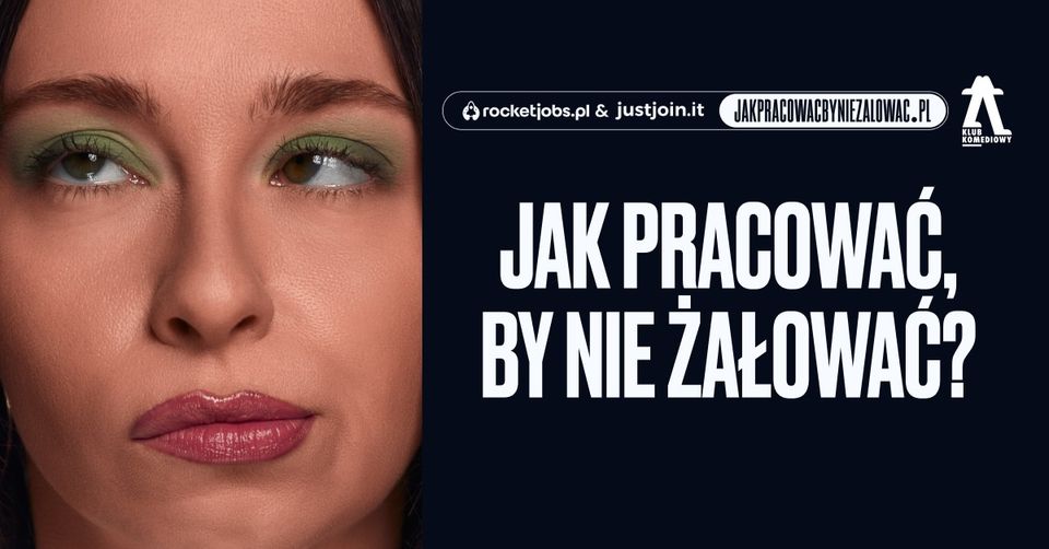 Jak pracować, by nie żałować – impro z rocketjobs.pl & justjoin.it | [13.11]