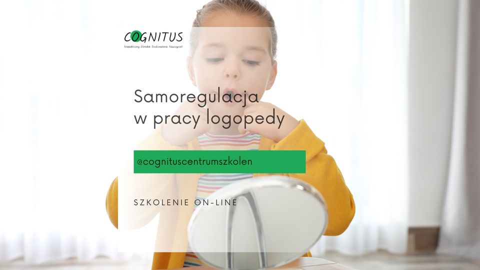 SAMOREGULACJA W PRACY LOGOPEDY – warsztat praktyczny – czasowy dostęp do nagrania