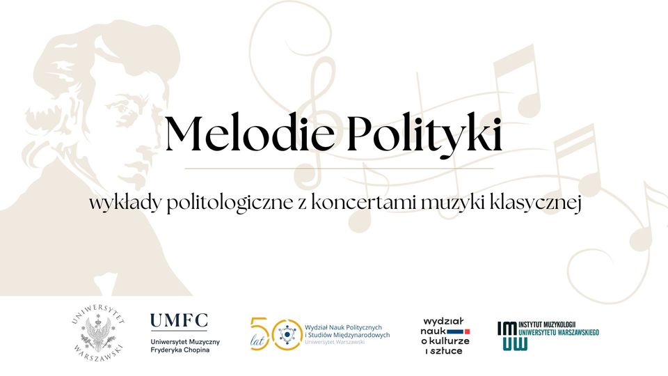 'Melodie Polityki' #1 - wykład 'Manipulacja i Makiawelizm' prof. Mirosława Karwata + koncert