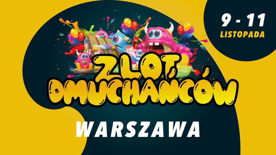 WIELKI HALOWY ZLOT DMUCHAŃCÓW W WARSZAWIE |9-11.11|