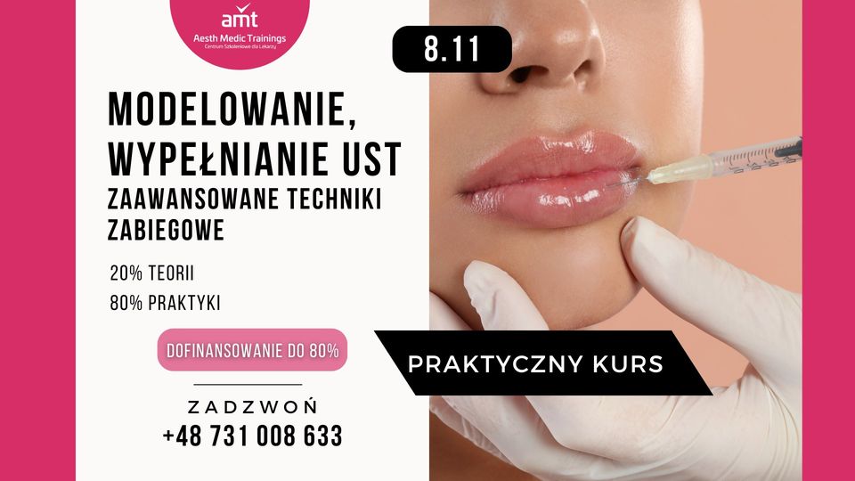 Modelowanie, wypełnianie ust. Zaawansowane techniki zabiegowe - Praktyczny kurs dla lekarzy