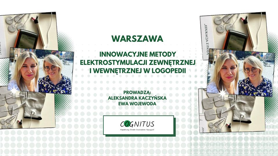 Innowacyjne metody elektrostymulacji zewnętrznej i wewnętrznej w logopedii - Warszawa