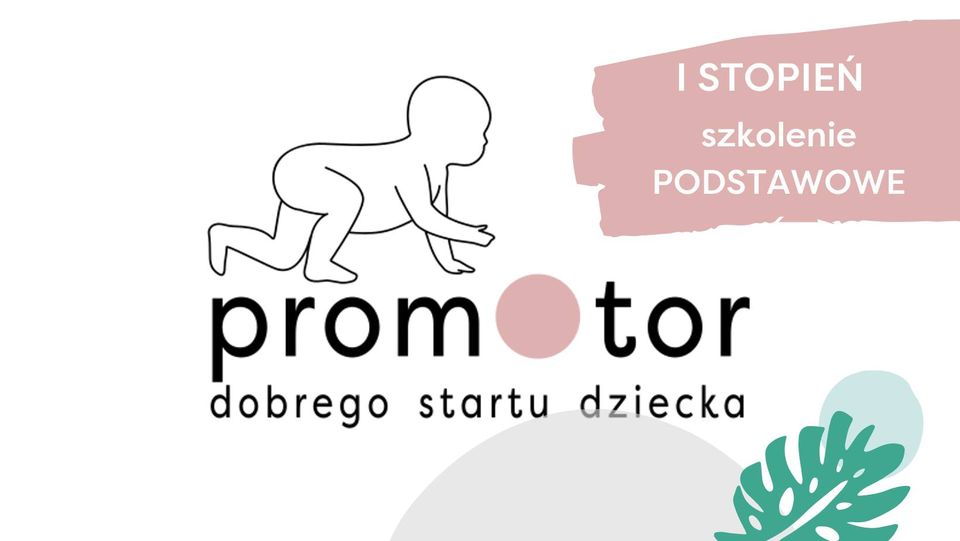 Rozwój i pielęgnacja niemowlęcia - szkolenie podst. na Promotora Dobrego Startu Dziecka 1.03.2024