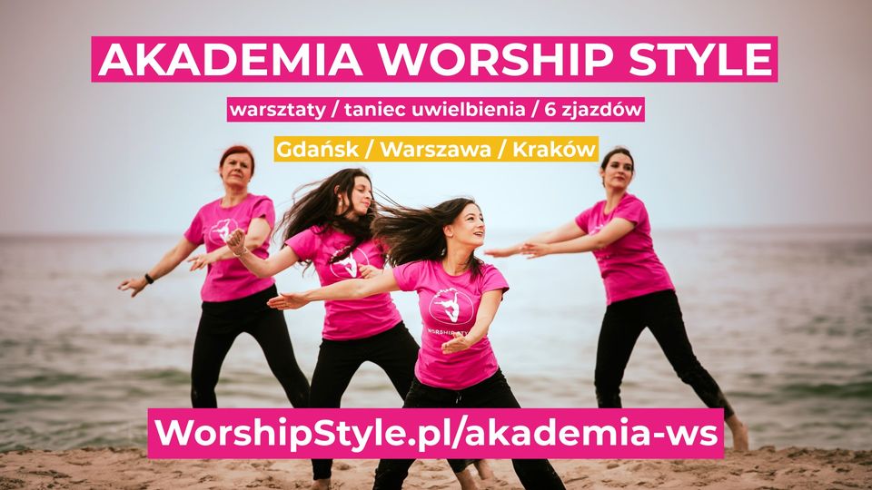 Warsztaty Uwielbienia Boga Tańcem: Warszawa - Akademia Worship Style