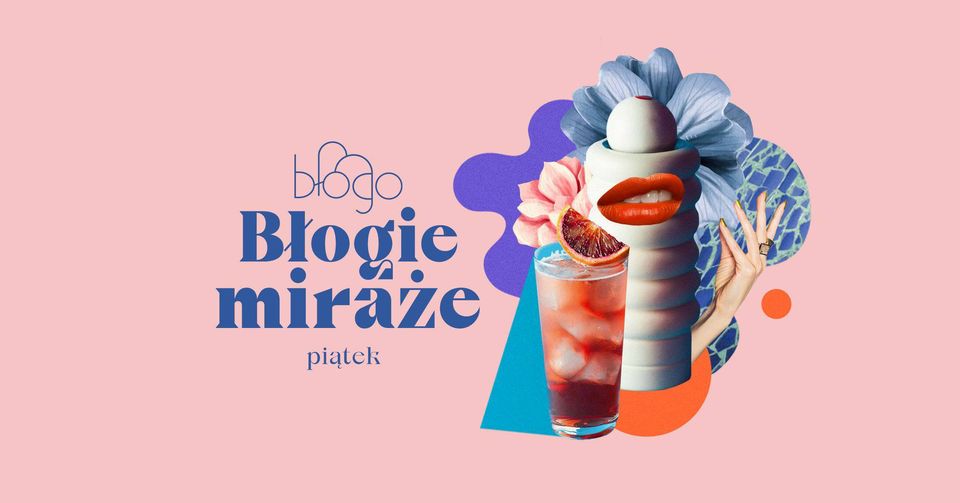 BŁOGO BAR | BŁOGIE MIRAŻE ✷ PARTY EVERY FRIDAY