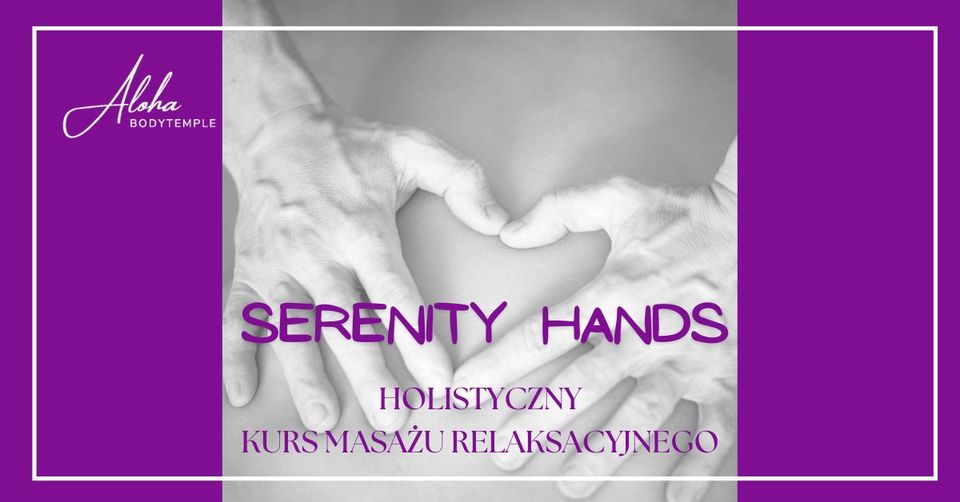 Serenity Hands - holistyczny kurs masażu relaksacyjnego