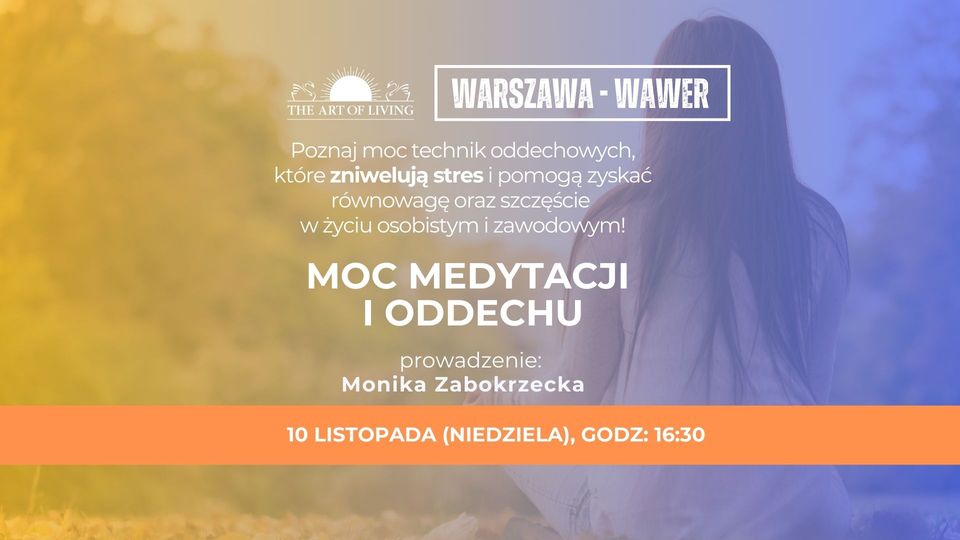 Moc Medytacji i Oddechu - bezpłatne spotkanie w Warszawie (Wawer)