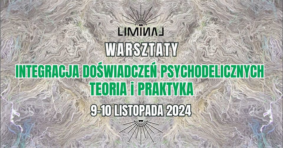 Warsztaty 'Integracja doświadczeń psychodelicznych - teoria i praktyka'