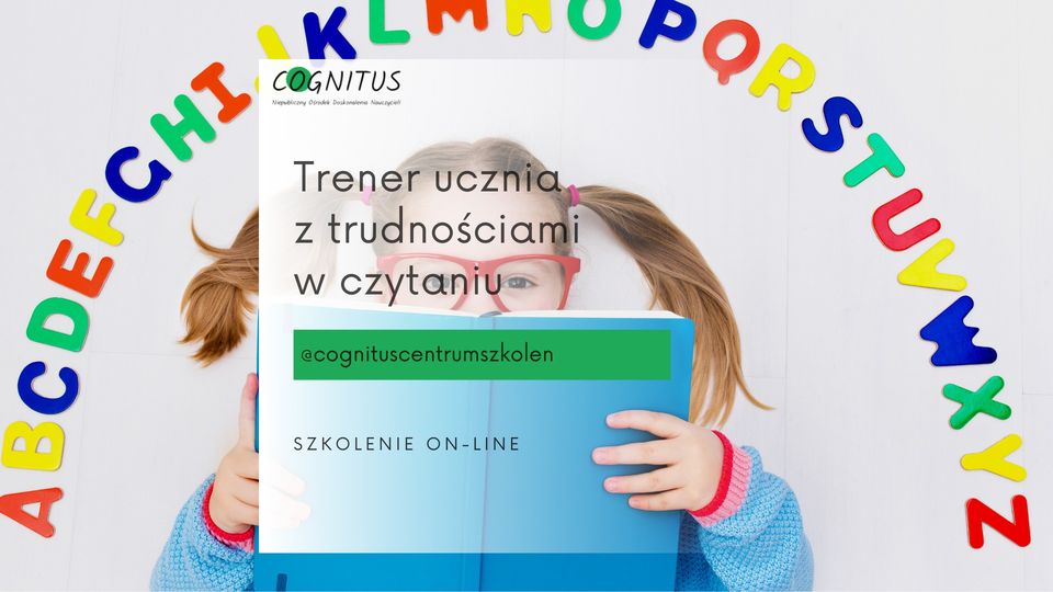 Trener ucznia z trudnościami w czytaniu - szkolenie on-line