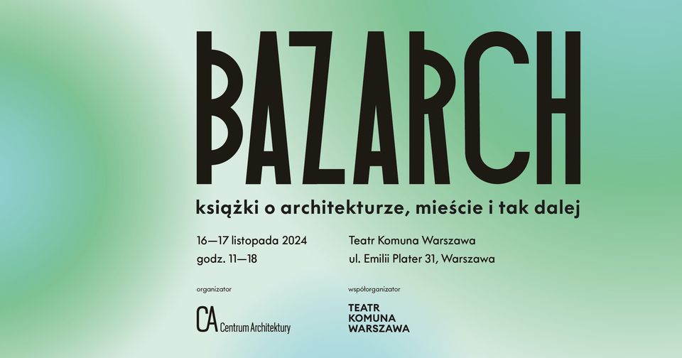 BAZARCH – targi książki o architekturze, mieście, sztuce