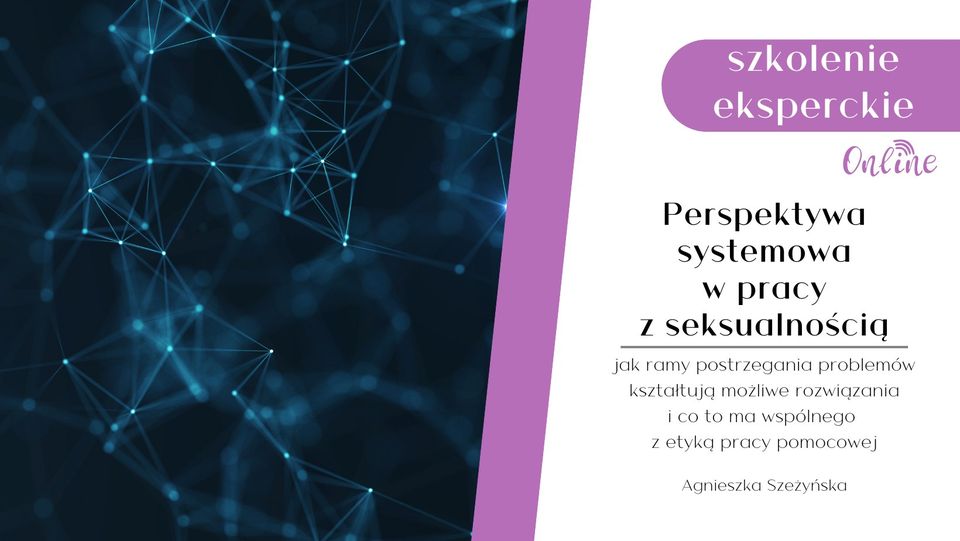 Szkolenie eksperckie | Perspektywa systemowa w pracy z seksualnością (3 edycja)