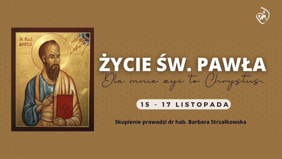 Życie św. Pawła - Dla mnie żyć to Chrystus - prowadzi prof. Barbara Strzałkowska