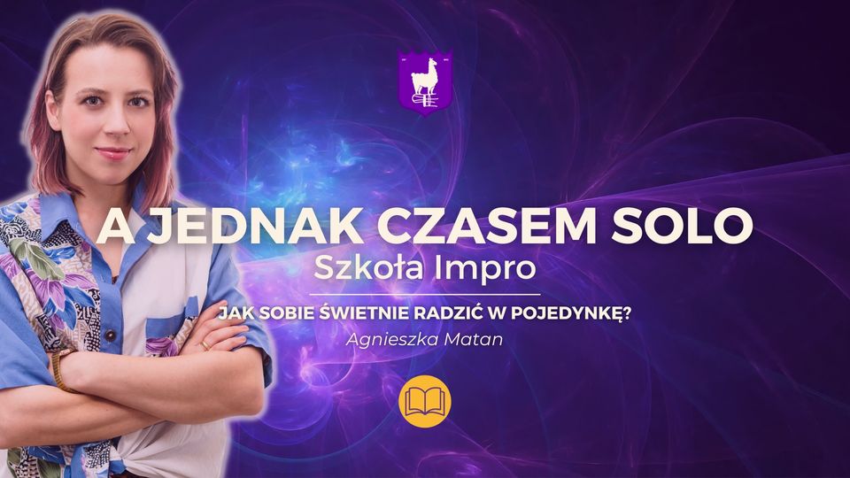 A jednak czasem solo - jak sobie świetnie radzić w pojedynkę? [intensive] - Agnieszka Matan