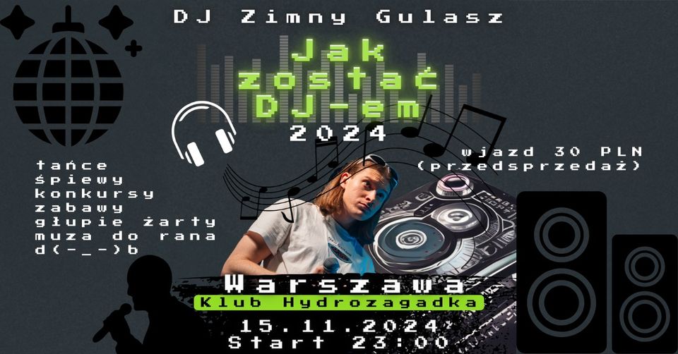 DJ Zimny Gulasz • Jak zostać Dj-em 2024? • Hydrozagadka • 15.11.2024