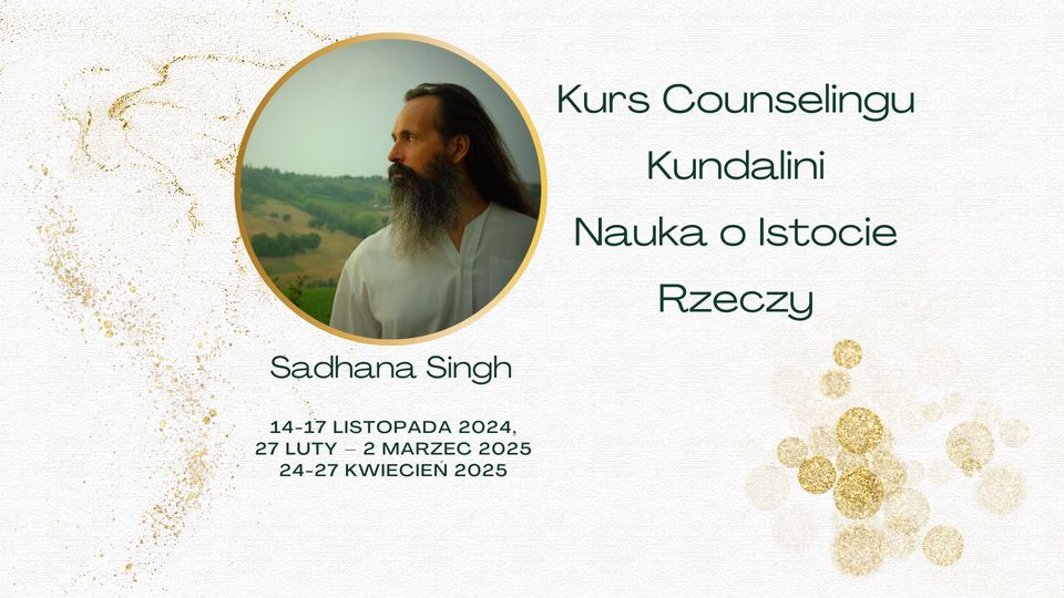 Kurs Counselingu Kundalini Nauka o Istocie Rzeczy. Sadhana Singh