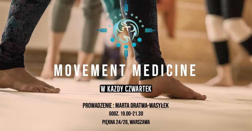 Movement Medicine - Praktyka Czwartek 19.00 - 21.30