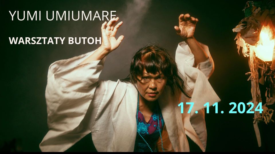 BUTOH warsztaty z Yumi Umiumare