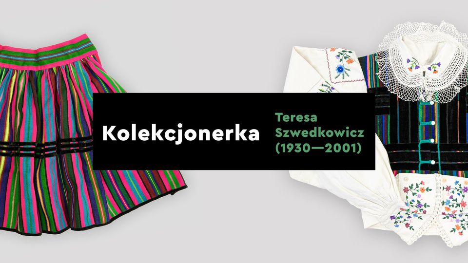 Oprowadzanie kuratorskie po wystawie czasowej „Kolekcjonerka. Teresa Szwedkowicz (1930-2001)”