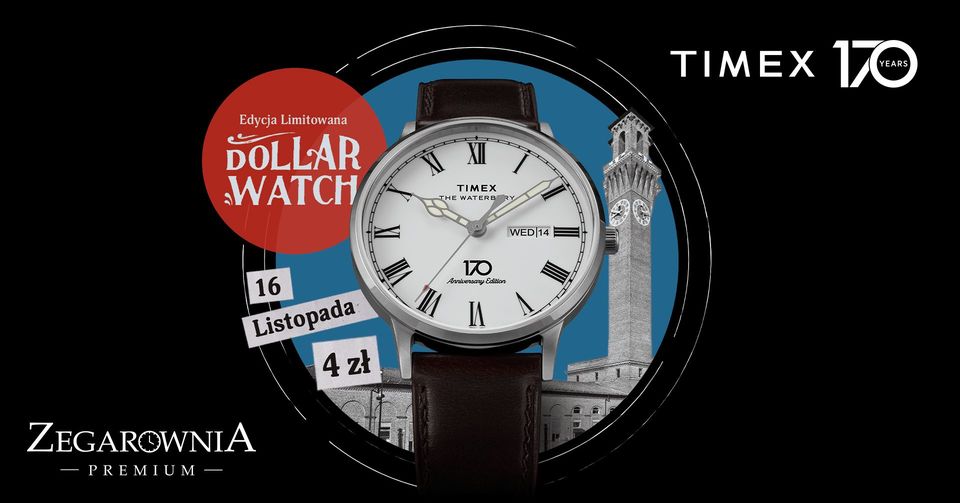 170. urodziny Timex. Zdobądź limitowany urodzinowy zegarek za 4zł! Tylko 16 listopada!