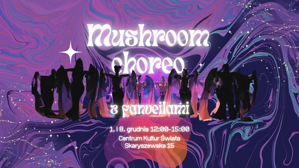 Warsztat choreograficzny z fanveilami - Mushroom