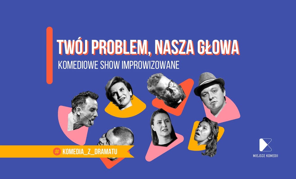 Twój problem - Nasza głowa! | Komediowe Show Improwizowane